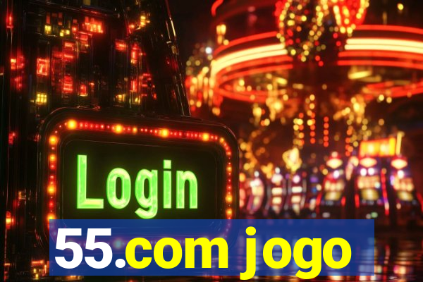 55.com jogo